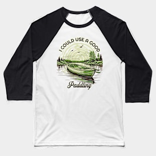 Kayaking Gear Men Women Kayak Lovers I Could Use A Good Paddling Baseball T-Shirt